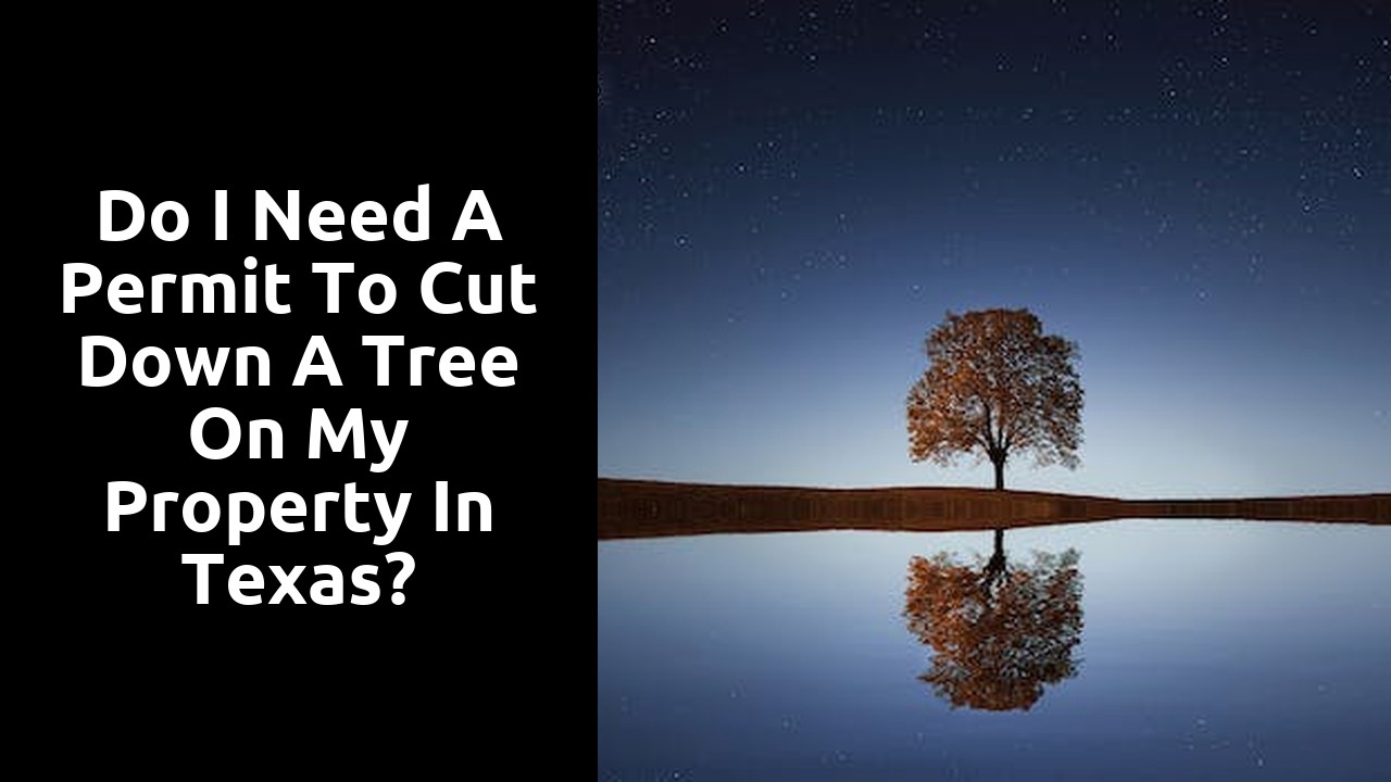 Do I need a permit to cut down a tree on my property in Texas?